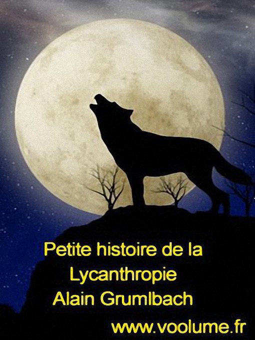 Title details for Petite histoire de la lycanthropie by Alain Grumbach - Available